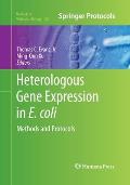 Heterologous Gene Expression in E.Coli: Methods and Protocols