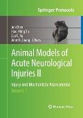 Animal Models of Acute Neurological Injuries II: Injury and Mechanistic Assessments, Volume 1
