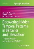 Discovering Hidden Temporal Patterns in Behavior and Interaction: T-Pattern Detection and Analysis with Theme(tm)