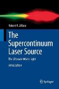 The Supercontinuum Laser Source: The Ultimate White Light