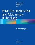 Pelvic Floor Dysfunction and Pelvic Surgery in the Elderly: An Integrated Approach