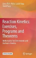 Reaction Kinetics: Exercises, Programs and Theorems: Mathematica for Deterministic and Stochastic Kinetics