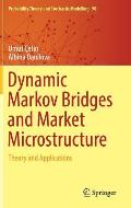 Dynamic Markov Bridges and Market Microstructure: Theory and Applications