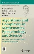 Algorithms and Complexity in Mathematics, Epistemology, and Science: Proceedings of 2015 and 2016 Acmes Conferences