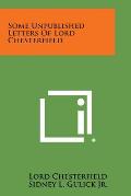 Some Unpublished Letters of Lord Chesterfield