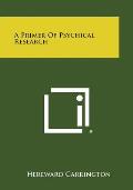 A Primer of Psychical Research