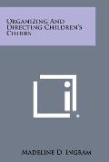 Organizing and Directing Children's Choirs
