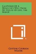 Canticles of a Minister's Wife from My House of Life, the Manse