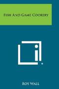 Fish and Game Cookery