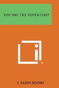 You Are the Adventure!