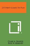 255 Party Games to Play