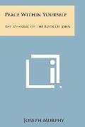 Peace Within Yourself: The Meaning of the Book of John