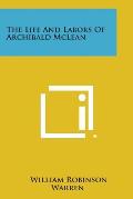 The Life and Labors of Archibald McLean