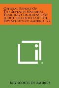 Official Report of the Seventh National Training Conference of Scout Executives of the Boy Scouts of America, V2