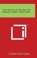 The Poetical Works Of Alfred Lord Tennyson