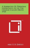 A Narrative Of Personal Experiences After The Change Called Death 1920