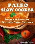 Paleo Slow Cooker Simple & Healthy Gluten Free Recipes