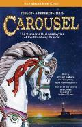 Rodgers & Hammerstein's Carousel: The Complete Book and Lyrics of the Broadway Musical