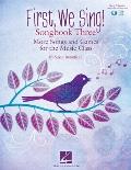 First, We Sing! Songbook Three (Book/Online Audio)