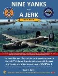 Nine Yanks and a Jerk: The incredible saga of one of the most legendary planes in the U.S. 8th Air Force flown by Major James M. Stewart and