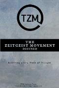 Zeitgeist Movement Defined Realizing a New Train of Thought