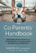 Co Parents Handbook Raising Well Adjusted Resilient & Resourceful Kids in a Two Home Family from Little Ones to Young Adults