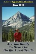 Are You Ready to Hike the Pacific Crest Trail