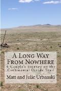 Long Way from Nowhere A Couples Journey on the Continental Divide Trail