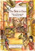 Sea Is Ours Tales from Steampunk Southeast Asia