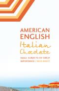 American English, Italian Chocolate: Small Subjects of Great Importance