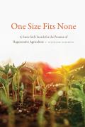 One Size Fits None A Farm Girls Search for the Promise of Regenerative Agriculture