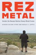 Rez Metal Inside the Navajo Nation Heavy Metal Scene