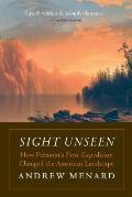 Sight Unseen: How Fr?mont's First Expedition Changed the American Landscape