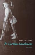 A Certain Loneliness: A Memoir