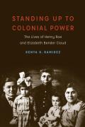 Standing Up to Colonial Power: The Lives of Henry Roe and Elizabeth Bender Cloud