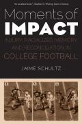 Moments of Impact: Injury, Racialized Memory, and Reconciliation in College Football