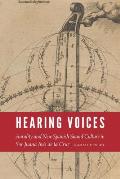 Hearing Voices: Aurality and New Spanish Sound Culture in Sor Juana In?s de la Cruz