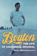 Bouton The Life of a Baseball Original