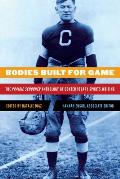 Bodies Built for Game The Prairie Schooner Anthology of Contemporary Sports Writing