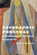 Geographic Personas: Self-Transformation and Performance in the American West
