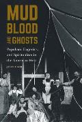 Mud, Blood, and Ghosts: Populism, Eugenics, and Spiritualism in the American West