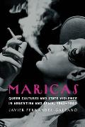 Maricas: Queer Cultures and State Violence in Argentina and Spain, 1942-1982
