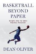 Basketball Beyond Paper: Insights Into the Game's Analytics Revolution