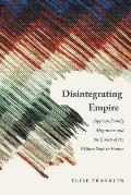 Disintegrating Empire: Algerian Family Migration and the Limits of the Welfare State in France