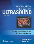 Examination Review for Ultrasound: SPI: Sonographic Principles & Instrumentation