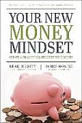 Your New Money Mindset: Create a Healthy Relationship with Money
