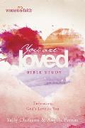 You Are Loved Bible Study Embracing Gods Love for You