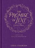 Promise of Lent Devotional A 40 day Journey toward the Miracle of Easter
