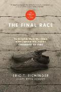 Final Race The Incredible World War II Story of the Olympian Who Inspired Chariots of Fire