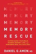 Memory Rescue Supercharge Your Brain Reverse Memory Loss & Remember What Matters Most